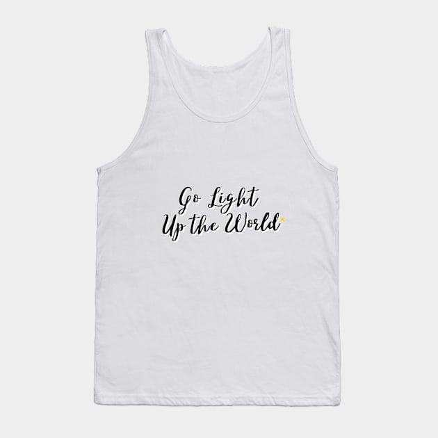 Go Light Up the World Tank Top by Rebecca Abraxas - Brilliant Possibili Tees